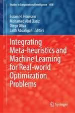 Integrating Meta-Heuristics and Machine Learning for Real-World Optimization Problems