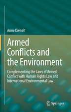 Armed Conflicts and the Environment: Complementing the Laws of Armed Conflict with Human Rights Law and International Environmental Law