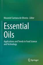 Essential Oils: Applications and Trends in Food Science and Technology