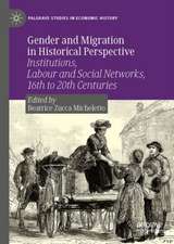 Gender and Migration in Historical Perspective: Institutions, Labour and Social Networks, 16th to 20th Centuries