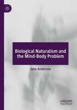 Biological Naturalism and the Mind-Body Problem