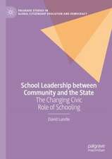 School Leadership between Community and the State: The Changing Civic Role of Schooling