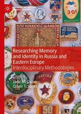 Researching Memory and Identity in Russia and Eastern Europe: Interdisciplinary Methodologies