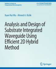 Analysis and Design of Substrate Integrated Waveguide Using Efficient 2D Hybrid Method