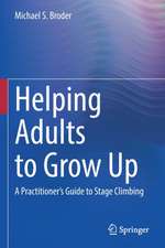 Helping Adults to Grow Up: A Practitioner's Guide to Stage Climbing