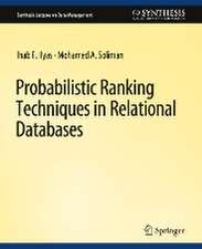 Probabilistic Ranking Techniques in Relational Databases