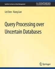 Query Processing over Uncertain Databases