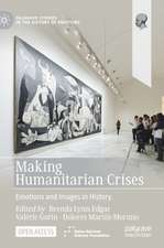 Making Humanitarian Crises: Emotions and Images in History