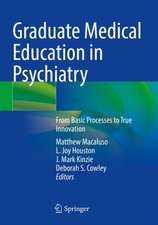 Graduate Medical Education in Psychiatry: From Basic Processes to True Innovation