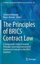 The Principles of BRICS Contract Law: A Comparative Study of General Principles Governing International Commercial Contracts in the BRICS Countries