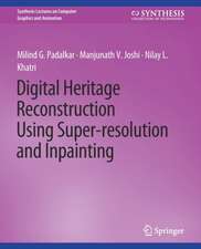 Digital Heritage Reconstruction Using Super-resolution and Inpainting