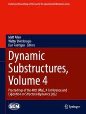 Dynamic Substructures, Volume 4: Proceedings of the 40th IMAC, A Conference and Exposition on Structural Dynamics 2022