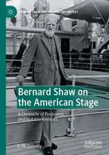 Bernard Shaw on the American Stage: A Chronicle of Premieres and Notable Revivals