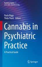 Cannabis in Psychiatric Practice: A Practical Guide