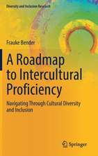 A Roadmap to Intercultural Proficiency: Navigating Through Cultural Diversity and Inclusion