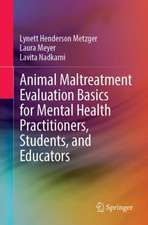 Animal Maltreatment Evaluation Basics for Mental Health Practitioners, Students, and Educators