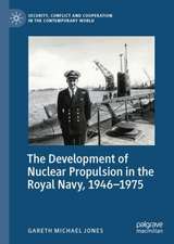 The Development of Nuclear Propulsion in the Royal Navy, 1946-1975