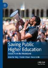 Saving Public Higher Education: Voices from the Wasteland 