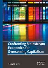 Confronting Mainstream Economics for Overcoming Capitalism