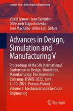 Advances in Design, Simulation and Manufacturing V: Proceedings of the 5th International Conference on Design, Simulation, Manufacturing: The Innovation Exchange, DSMIE-2022, June 7–10, 2022, Poznan, Poland – Volume 2: Mechanical and Chemical Engineering