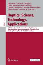 Haptics: Science, Technology, Applications: 13th International Conference on Human Haptic Sensing and Touch Enabled Computer Applications, EuroHaptics 2022, Hamburg, Germany, May 22–25, 2022, Proceedings