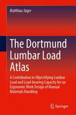 The Dortmund Lumbar Load Atlas: A Contribution to Objectifying Lumbar Load and Load-Bearing Capacity for an Ergonomic Work Design of Manual Materials Handling