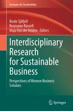 Interdisciplinary Research for Sustainable Business: Perspectives of Women Business Scholars