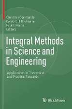 Integral Methods in Science and Engineering: Applications in Theoretical and Practical Research