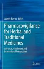 Pharmacovigilance for Herbal and Traditional Medicines: Advances, Challenges and International Perspectives