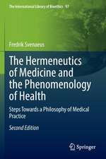 The Hermeneutics of Medicine and the Phenomenology of Health: Steps Towards a Philosophy of Medical Practice