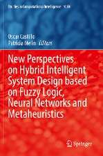 New Perspectives on Hybrid Intelligent System Design based on Fuzzy Logic, Neural Networks and Metaheuristics