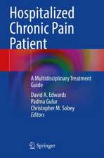 Hospitalized Chronic Pain Patient: A Multidisciplinary Treatment Guide