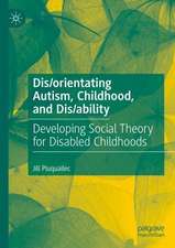 Dis/orientating Autism, Childhood, and Dis/ability