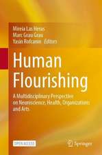 Human Flourishing: A Multidisciplinary Perspective on Neuroscience, Health, Organizations and Arts