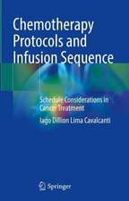 Chemotherapy Protocols and Infusion Sequence: Schedule Consideration in Cancer Treatment