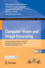 Computer Vision and Image Processing: 6th International Conference, CVIP 2021, Rupnagar, India, December 3–5, 2021, Revised Selected Papers, Part II