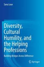 Diversity, Cultural Humility, and the Helping Professions: Building Bridges Across Difference