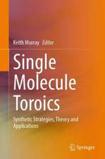 Single Molecule Toroics: Synthetic Strategies, Theory and Applications