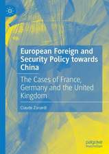 European Foreign and Security Policy towards China: The Cases of France, Germany and the United Kingdom