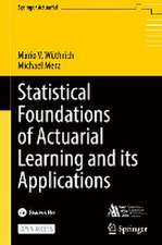 Statistical Foundations of Actuarial Learning and its Applications