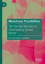 Monstrous Possibilities: The Female Monster in 21st Century Screen Horror