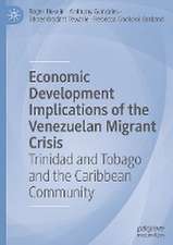 Economic Development Implications of the Venezuelan Migrant Crisis: Trinidad and Tobago and the Caribbean Community