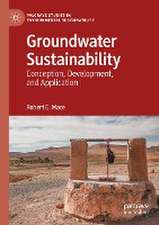 Groundwater Sustainability: Conception, Development, and Application