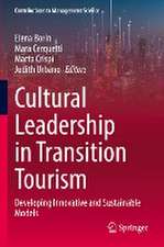 Cultural Leadership in Transition Tourism: Developing Innovative and Sustainable Models