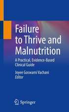 Failure to Thrive and Malnutrition: A Practical, Evidence-Based Clinical Guide