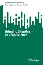 Bringing Skepticism to Crop Science