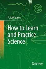 How to Learn and Practice Science