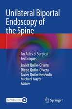 Unilateral Biportal Endoscopy of the Spine: An Atlas of Surgical Techniques