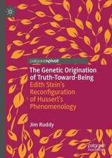 The Genetic Origination of Truth-Toward-Being: Edith Stein’s Reconfiguration of Husserl’s Phenomenology