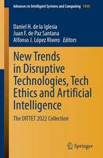 New Trends in Disruptive Technologies, Tech Ethics and Artificial Intelligence: The DITTET 2022 Collection